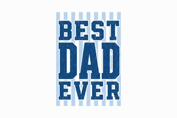 Best Dad Ever Blue SVG: A Designer's Asset for Family-Themed Projects