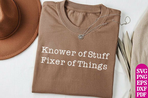 Comfort Colors® “Knower of Stuff • Fixer of Things” Shirt Design