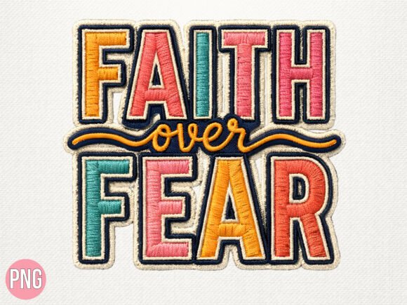 Faith Over Fear: A Powerful Embroidery Design for Your Creations